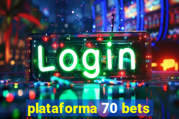 plataforma 70 bets